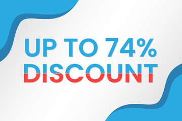 Discount up to 74%. Discount offer price sign. Special offer symbols. Vector illustration of a discount tag badge. Perfect template design for shop and sales banners