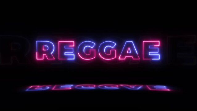 Neon glowing word 'REGGAE' on a black background with reflections on a floor. Neon glow signs in seamless loop motion graphic