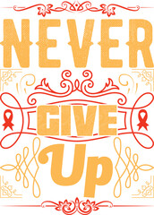 Never Give Up T-shirt Design