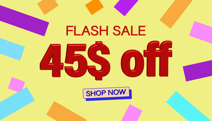 Flash Sale 45$ Discount. Sales poster or banner with 3D text on yellow background, Flash Sales banner template design for social media and website. Special Offer Flash Sale campaigns or promotions.