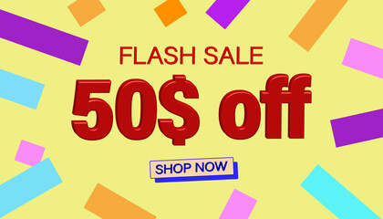 Flash Sale 50$ Discount. Sales poster or banner with 3D text on yellow background, Flash Sales banner template design for social media and website. Special Offer Flash Sale campaigns or promotions. 
