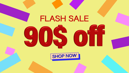 Flash Sale 90$ Discount. Sales poster or banner with 3D text on yellow background, Flash Sales banner template design for social media and website. Special Offer Flash Sale campaigns or promotions.
