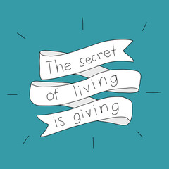 The secret of living is giving word quote vector illustration