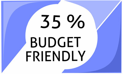 35% Budget Friendly sign tag warning banner vector art illustration Isolated on White Background in multiple colors.