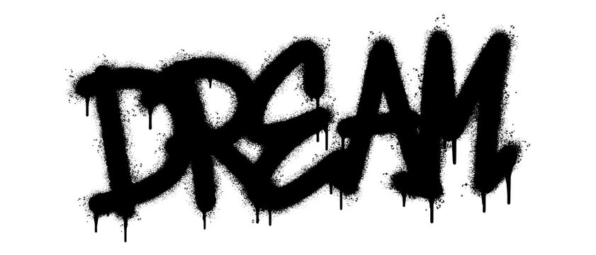 Spray Painted Graffiti dream Word Sprayed isolated with a white background. graffiti font Dream with over spray in black over white. Vector illustration.