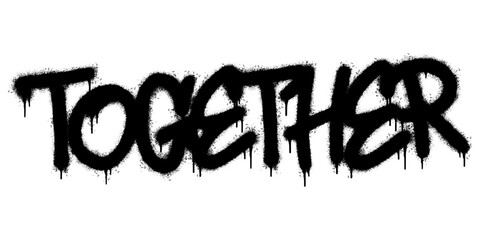 Spray Painted Graffiti Together Word Sprayed isolated with a white background. graffiti font Together with over spray in black over white. Vector illustration. © Doa Bunda