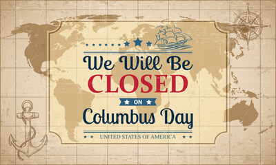 Close Sign Columbus Day Background USA Vintage Design with a message We will be Closed on Columbus Day