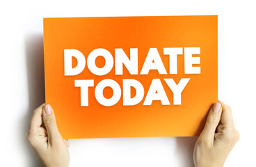 DONATE TODAY text concept for presentations and reports