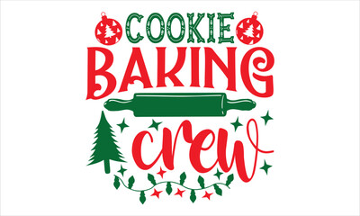 Cookie Baking Crew - Christmas T shirt Design, Modern calligraphy, Cut Files for Cricut Svg, Illustration for prints on bags, posters