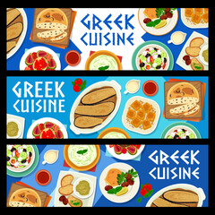 Greek cuisine restaurant banners. Greek salad, nut Baklava and olive bread Eliopsomo, battered fish, eggplant lasagna Moussaka and fish roe dip Taramasalata, fruit cake, cucumber yogurt sauce Tzatziki