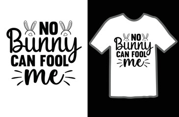 No bunny can fool me t shirt design