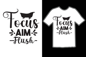 Focus Aim Flush t shirt design
