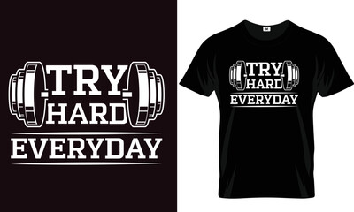 'Try Hard Everyday ' Gym T Shirt Design