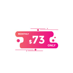 Monthly 73 Dollar price tag or sticker. seventy three sales tag. shopping promotion marketing concept. sale promotion Price Sticker Design
