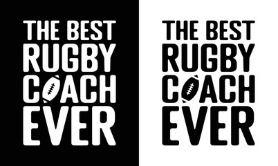 The Best Rugby Coach Ever, American football T shirt design, Rugby T shirt design