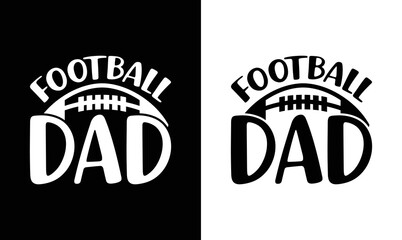 Obraz premium Football Dad, American football T shirt design, Rugby T shirt design