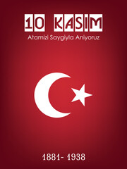 Mustafa Kemal Ataturk Death Day anniversary. Memorial day of Ataturk. (TR: 10 Kasim, Atamizi Saygiyla Aniyoruz.)
