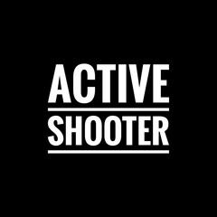 Fototapeta na wymiar active shooter writing with black background