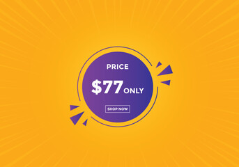 77 dollar price tag. Price $77 USD dollar only Sticker sale promotion Design. shop now button for Business or shopping promotion
