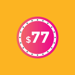 77 dollar price tag. Price $77 USD dollar only Sticker sale promotion Design. shop now button for Business or shopping promotion
