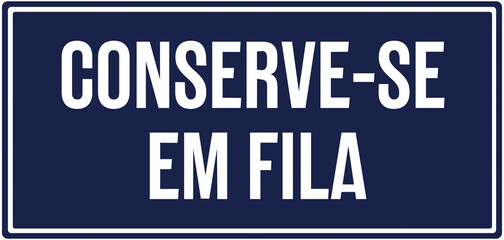A blue sign that says in Portuguese language : stand in line or stay in line.