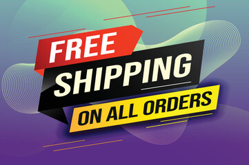 Free shipping all orders tag. Banner design template for marketing. Special offer promotion or retail. background banner modern graphic design for store shop, online store, website, landing page