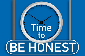 Time to be honest text message with clock and sign board