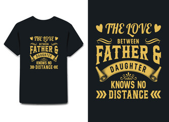 the love between father & daughter knows no distance, Handwritten modern calligraphy. Inscription for postcards, posters, prints, greeting cards.
Inspirational vector typography.