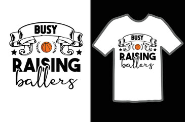 Busy Raising Ballers t shirt design