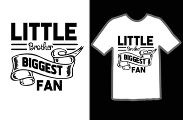 Little Brother Biggest Fan t shirt design