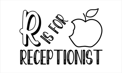 R Is For Receptionist - Receptionist T shirt Design, Hand drawn vintage illustration with hand-lettering and decoration elements, Cut Files for Cricut Svg, Digital Download