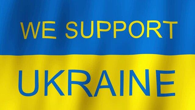 'We support Ukraine' phrase on Ukrainian National flag. Waiving banner. Loopable 4K video.
