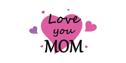 Love you mom. Text with hearts. Vector illustration.