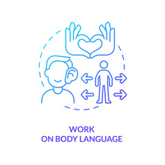 Work on body language blue gradient concept icon. Nonverbal expression. Emotions. Socializing skills abstract idea thin line illustration. Isolated outline drawing. Myriad Pro-Bold font used