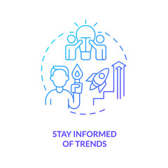 Stay informed of trends blue gradient concept icon. Awareness. Upgrade professional knowledges abstract idea thin line illustration. Isolated outline drawing. Myriad Pro-Bold font used
