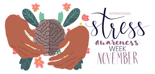 International stress awareness week November web banner with handwritten calligraphy. Human hands and brain.