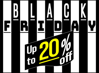 Black Friday Sales Label. Up to 20% off. EPS 20, Easy Editing. Black Friday design, sale, discount, advertising, marketing price. All types of product. Black Friday Banner. Vector illustration.