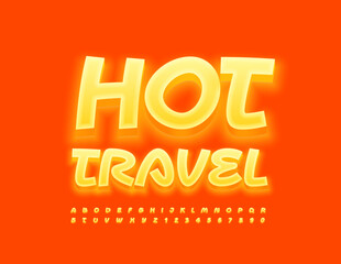 Vector modern emblem Hot Travel. Glowing Orange Font. Creative Alphabet Letters and Numbers set