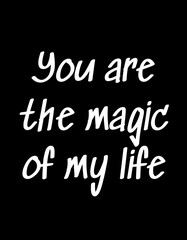 Obraz premium You are the magic of my life. This illustration design is perfect for celebrating Magic Day on 31st October. It also suitable for graphic resources.