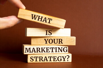 Wooden blocks with words 'What is Your Marketing Strategy?'.