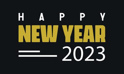 Happy New Year 2023 quote typography on black background