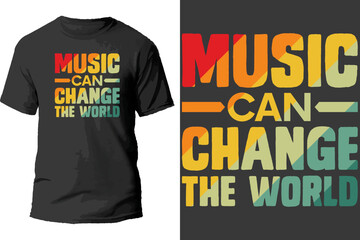 Music can change the World T Shirt Design.