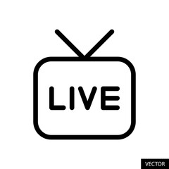 Live TV, Live television, Live streaming vector icon in line style design for website, app, UI, isolated on white background. Editable stroke. Vector illustration.