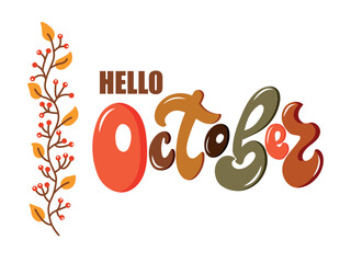 Hello October handwritten text on white background. Colorful vector illustration. Modern brush ink calligraphy and oak leaf. Hand lettering typography for postcard, logo, poster, print, t-shirt design