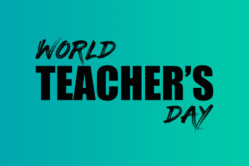 World Teachers Day text with gradient background for world teacher day and happy teacher day.