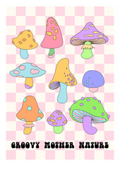 70s style trippy poster. Groovy mother nature slogan print. Retro psychedelic hippie style illustration with Mushrooms. Checkerboard background.