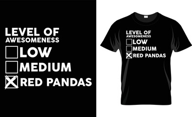 Level Of Awesome Low Medium Red Pandas T-Shirt Design