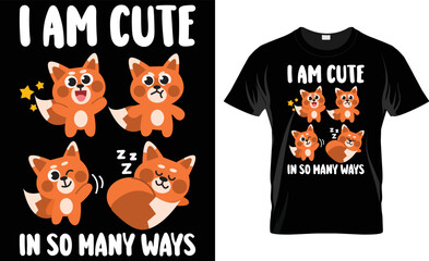 I Am Cute In So Many Ways T-Shirt Design