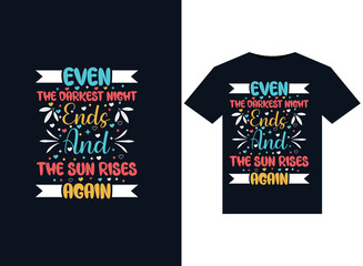 Even the darkest night ends and the sun rises again illustrations for print-ready T-Shirts design