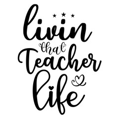 Fototapeta na wymiar livin that teacher life svg design